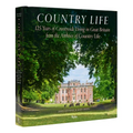Country Life: 125 Years of Countryside Living in Great Britain from the Archives of Country Life