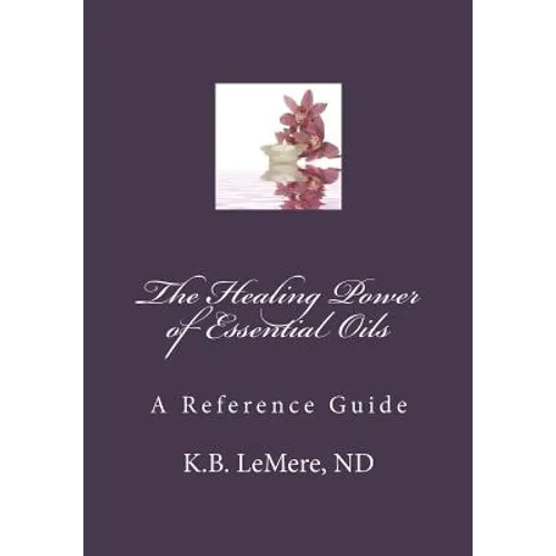 The Healing Power of Essential Oils