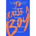 To Raise a Boy: Classrooms, Locker Rooms, Bedrooms, and the Hidden Struggles of American Boyhood