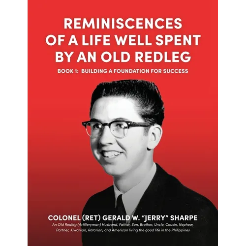 Reminiscences of a Life Well Spent by an Old Redleg (Artilleryman): Building a Foundation for Success
