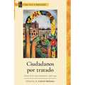 Ciudadanos Por Tratado: Textos de Los Nuevomexicanos, 1846-1925