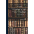 Le Grand Dictionnaire De La Bible, Ou Explication Litterale Et Historique De Tous Les Mots Propres Du Vieux Et Nouveau Testament......