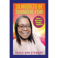 So Much to be Thankful for! How I Became Happy Again: )