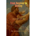 From Deceiver to Destiny: Jacob's Story