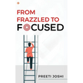 From Frazzled To Focused