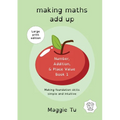 Making Maths Add Up: Number, addition, and place value. (LARGE PRINT ED.)