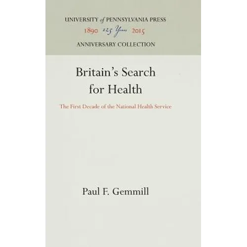 Britain's Search for Health: The First Decade of the National Health Service