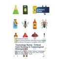 Toxicology Nurse: Critical Care Nursing in Toxicological Emergencies
