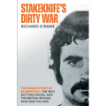 Stakeknife's Dirty War: The Inside Story of Scappaticci, the Ira's Nutting Squad, and the British Spooks Who Ran the War