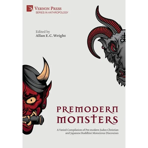Premodern Monsters: A Varied Compilation of Pre-modern Judeo-Christian and Japanese Buddhist Monstrous Discourses