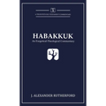Habakkuk: An Exegetical-Theological Commentary