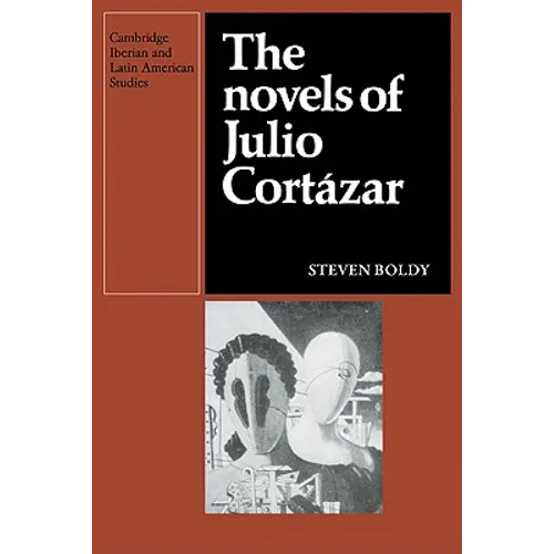 The Novels of Julio Cortazar