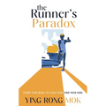 The Runner's Paradox: Frame Your Mind, Fix Your Form, Find Your High