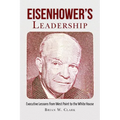 Eisenhower's Leadership: Executive Lessons from West Point to the White House
