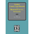 Bedford County, Tennessee, Earliest County Court Records of.
