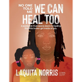 No One Told Me... We Can Heal Too: A workbook that opens doors to healing the little brown girl inside of you.
