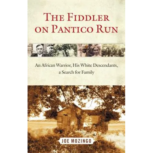 Fiddler on Pantico Run: An African Warrior, His White Descendants, a Search for Family