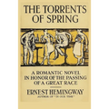 The Torrents of Spring: A Romantic Novel in Honor of the Passing of a Great Race