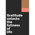 Gratitude unlocks the fullness of life: Develop the habit of being grateful. Positive affirmations for happiness and success and confidence (the law o