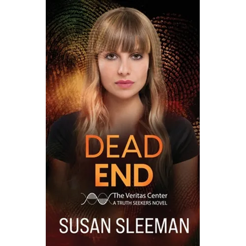 Dead End: Truth Seekers - Book 3