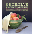 Georgia's Historical Recipes: Seeking Our State's Oldest Written Foodways and the Stories Behind Them
