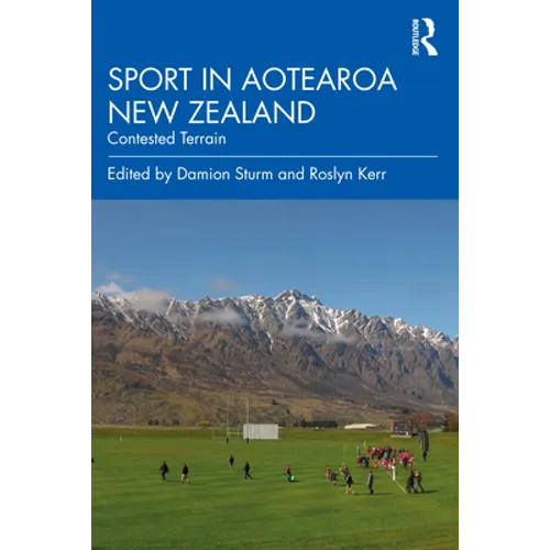 Sport in Aotearoa New Zealand: Contested Terrain