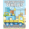 Construction Vehicles Coloring Book For Kids: Activity Book For Kids Ages 4 To 8, Fun Gift For Vehicles Lovers