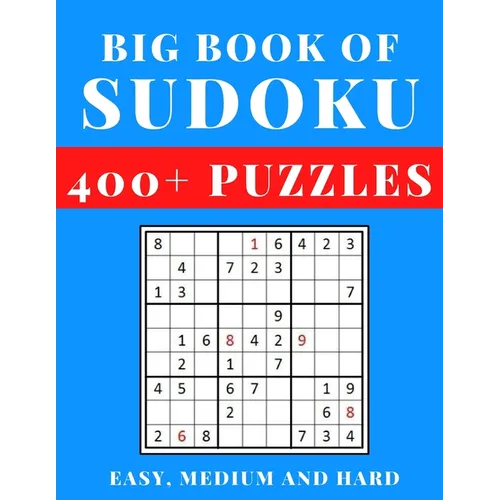 Big Book of Sudoku - Easy, Medium and Hard: Sudoku Activity Book with Over 400 Puzzles for Adults, sudoku puzzles for adults large print, Easy To Supe