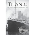 Titanic: The Story Of The Unsinkable Ship