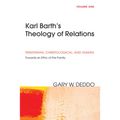 Karl Barth's Theology of Relations, Volume 1