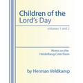 Children of the Lord's Day: Notes on the Heidelberg Catechism