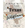 A Walk with the Texas Wildflowers