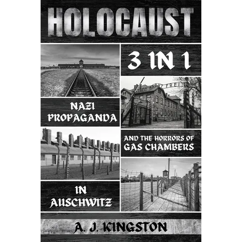 Holocaust: Nazi Propaganda & The Horrors Of Gas Chambers In Auschwitz