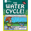 The Water Cycle!: With 25 Science Projects for Kids