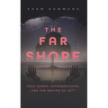 The Far Shore: Indie Games, Superbrothers, and the Making of Jett