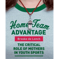 Home Team Advantage: The Critical Role of Mothers in Youth Sports