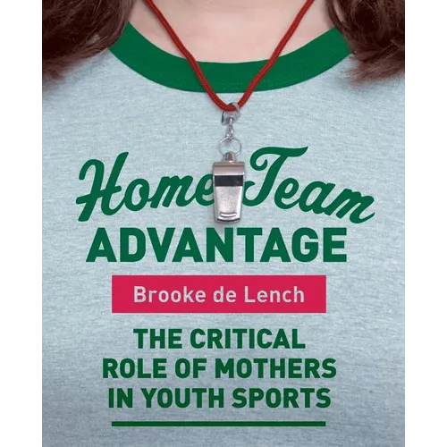 Home Team Advantage: The Critical Role of Mothers in Youth Sports