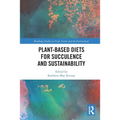 Plant-Based Diets for Succulence and Sustainability