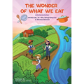 The Wonder of What We Eat Cookbook: Fun, Healthy Recipes Kids Can Cook and Love - To Build Healthy Habits, Confidence, and Joyful Family Meals