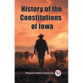 History of the Constitutions of Iowa