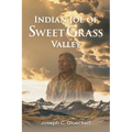 Indian Joe of Sweet Grass Valley