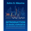 Introduction to Basic Concepts for Engineers and Scientists: Electromagnetic, Quantum, Statistical and Relativistic Concepts