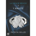 La chica de servicio, 3. Y ríndete