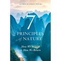 7 Principles of Nature: How We Strayed and How We Return