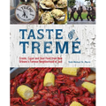 Taste of Tremé: Creole, Cajun, and Soul Food from New Orleans' Famous Neighborhood of Jazz