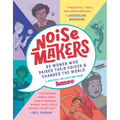 Noisemakers: 25 Women Who Raised Their Voices & Changed the World - A Graphic Collection from Kazoo