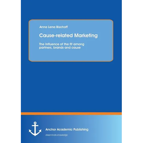 Cause-related Marketing: The Influence of the fit among partners, brands and cause