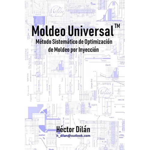 Moldeo Universal: Método Sistemático de Optimización de Moldeo por Inyección