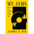 My Jams: Reflections on the Relationship Between Music and Religion