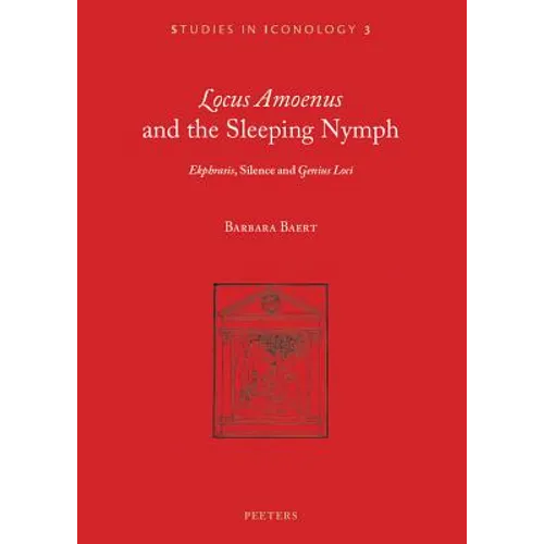 'Locus Amoenus' and the Sleeping Nymph: 'Ekphrasis', Silence, and 'Genius Loci'